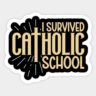 I survived catholic school Sticker